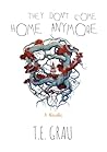 They Don't Come Home Anymore by T.E. Grau