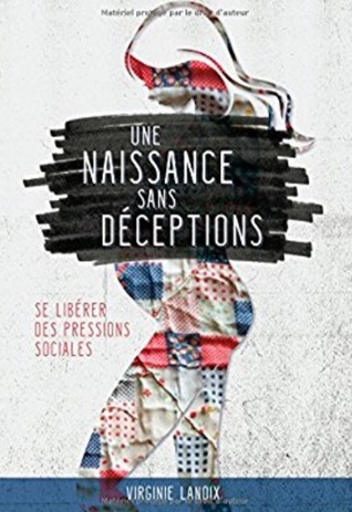 Une naissance sans déceptions: se libérer des pressions sociales