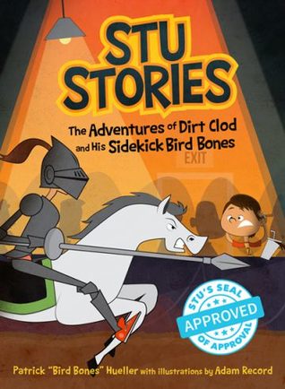 Stu Stories: The Adventures of Dirt Clod and His Sidekick, Bird Bones