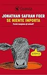 Se niente importa by Jonathan Safran Foer