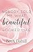 Nobody told me what beautiful looked like by Beth Dahill