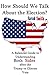 How Should We Talk About the Election?: A Balanced Guide to Understanding Both Sides after the Trump vs Clinton Vote