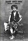 East End, 1888: A Year in a London Borough Among the Laboring Poor