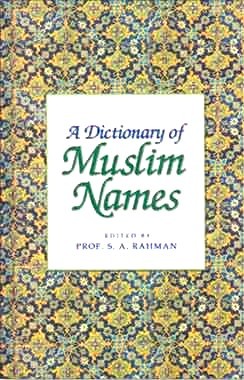 A Dictionary of Muslim Names (English and Arabic Edition)