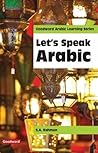 Let's Speak Arabic: Learn Arabic Conversation In Just One Week!
