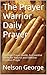 The Prayer Warrior Daily Pr...