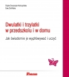 Dwulatki i trzylatki w przedszkolu i w domu