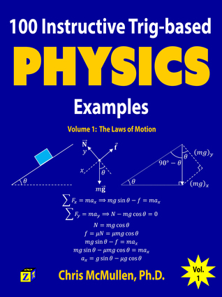 100 Instructive Trig-based Physics Examples: The Laws of Motion (Trig-based Physics Problems with Solutions)