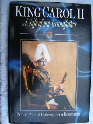 King Carol II: A Life of My Grandfather (Hardcover)