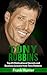 Tony Robbins: Top 45 Motivational Secrets and Business Lessons from Tony Robbins (Life Changing Lessons, Financial Freedom, Unlimited Power)