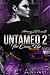 Untamed 2: The Come Up