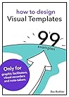 Book cover for How to design visual templates and 99 examples