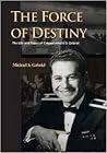 The Force of Destiny: The Life and Times of Colonel Arnald D. Gabriel