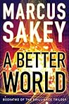 A Better World by Marcus Sakey