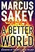 A Better World by Marcus Sakey