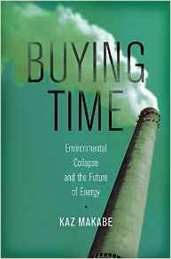 Buying Time: Environmental Collapse and the Future of Energy