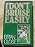I don't bruise easily: The autobiography of Brian Close