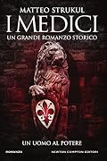 I Medici: Un uomo al potere