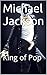 Michael Jackson: King of Pop