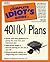 The Complete Idiot's Guide to 401K Plans