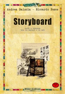 Storyboard. Arte e tecnica tra lo script e il set