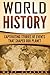 World History: Captivating Stories of Events That Shaped Our Planet (Forgotten History, History of the World, History Books)