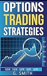 Options Trading: Options Trading Strategies (Stock Market Investing Series Book 5)