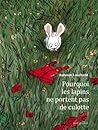 Pourquoi les lapins ne portent pas de culotte Pourquoi les lapins ne portent pas de culotte