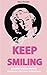 KEEP SMILING: Beautiful Marilyn Monroe Quotes on Life, Love, & Happiness