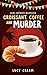 Croissant, Coffee and Murde...