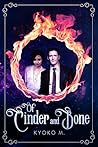 Of Cinder and Bone by Kyoko M.