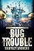 Bug Trouble