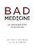 Bad Medicine: An Improbable Story of Redemption