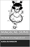 Magical Sumi: The Birth of a Magical Girl