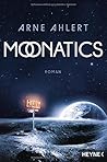 Moonatics by Arne Ahlert