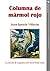 Columna de mármol rojo: La novela de la guerra civil en el frente norte (Spanish Edition)