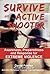 SURVIVE An Active Shooter: Awareness, Preparedness and Response for EXTREME VIOLENCE