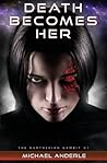 Death Becomes Her by Michael Anderle Death Becomes Her by Michael Anderle