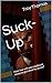 Suck-Up: How low will one e...