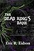 The Dead King's Bane (The E...