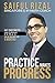Practice Makes Progress by Saiful Rizal