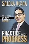 Practice Makes Progress: My secrets for turning F's to A's in as short as 6 months! Practice Makes Progress: My secrets for turning F's to A's in as short as 6 months!