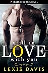 Still in Love With You by Lexie Davis