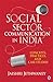 Social Sector Communication in India by Jaishri Jethwaney