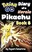 Pokemon Go: Diary of a Heroic Pikachu (Pokemon Go Series, Book 8 of 10)