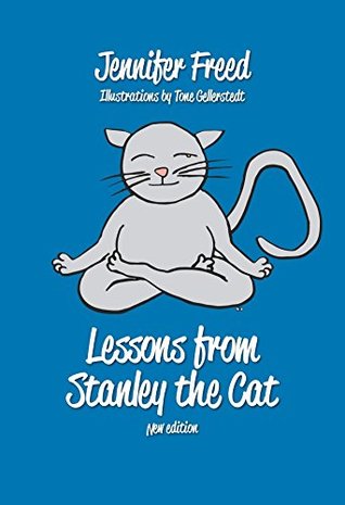 Lessons from Stanley the Cat: Nine Lives of Everyday Wisdom (Kindle Edition)