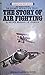 The Story of Air Fighting