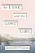 The Lake and the Lost Girl: A Novel