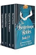 The Bridgethorpe Brides Books 5-7