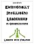 Emotionally Intelligent Leadership in Organizations: Leading with Feelings